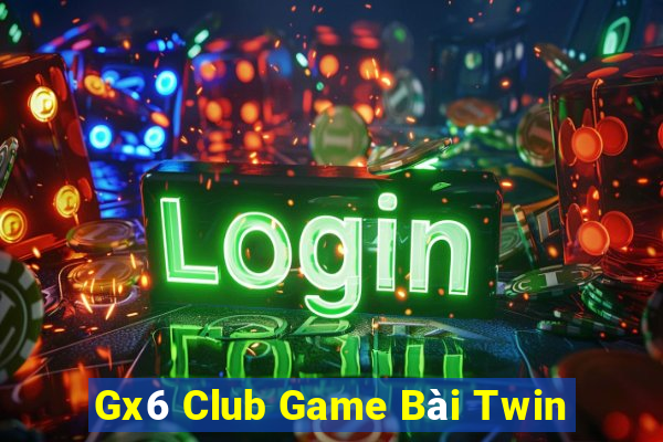 Gx6 Club Game Bài Twin