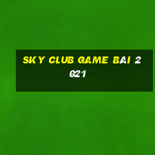 Sky Club Game Bài 2021