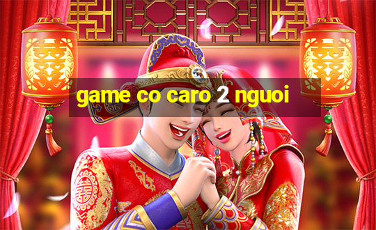 game co caro 2 nguoi