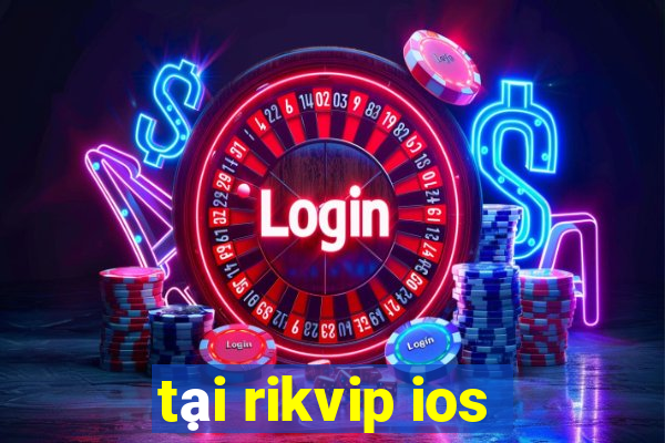 tại rikvip ios