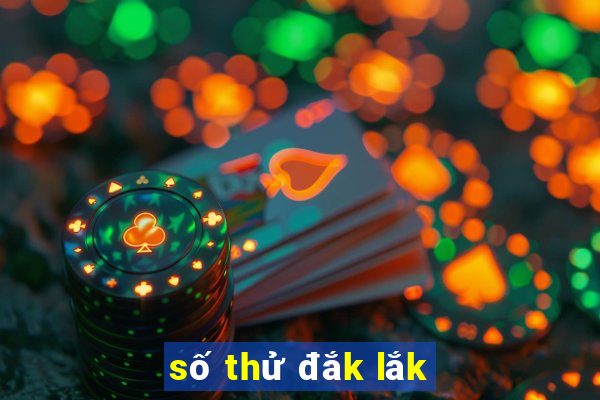 số thử đắk lắk