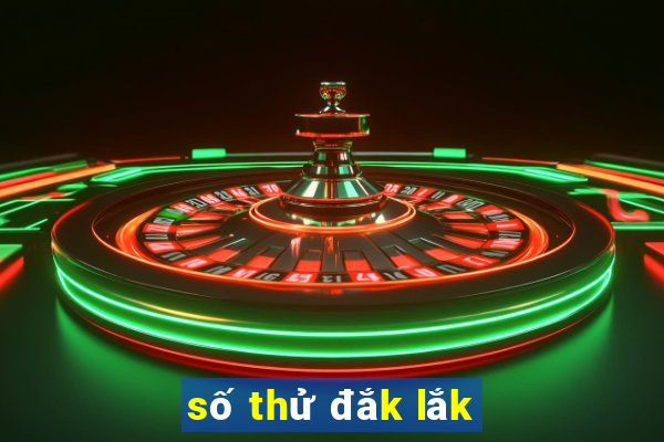 số thử đắk lắk