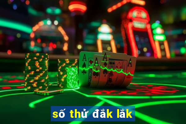 số thử đắk lắk