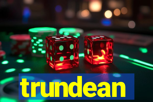 trundean