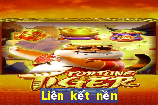 Liên kết nền tảng 365bet