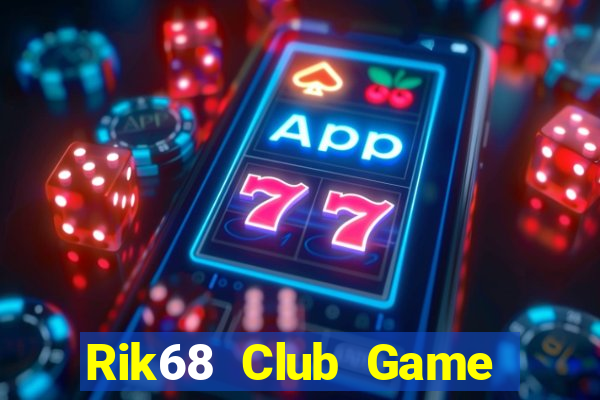 Rik68 Club Game Đánh Bài Ông Trùm Poker