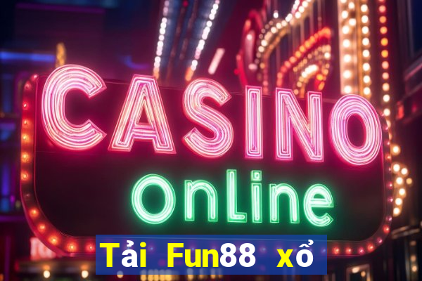 Tải Fun88 xổ số giàu có