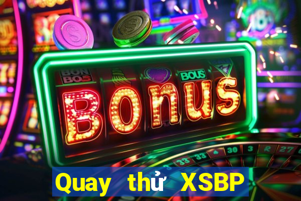 Quay thử XSBP thứ Ba