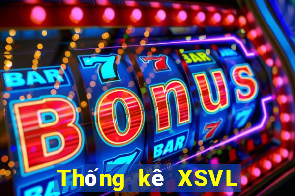 Thống kê XSVL thứ Ba