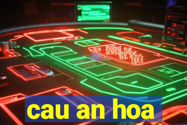 cau an hoa