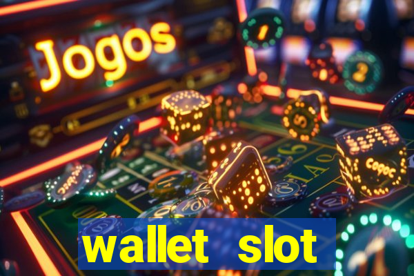 wallet slot ฝาก 10 รับ 100