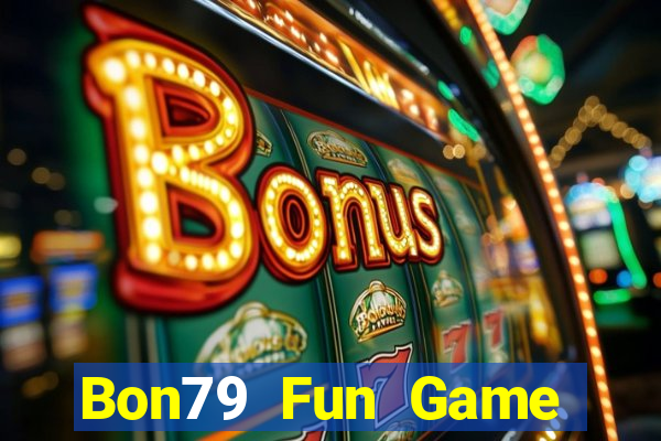 Bon79 Fun Game Bài Hot Nhất Hiện Nay