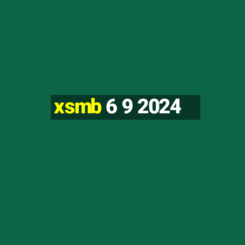 xsmb 6 9 2024