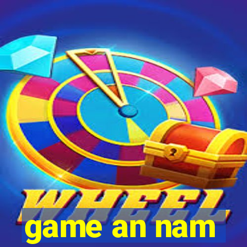 game an nam