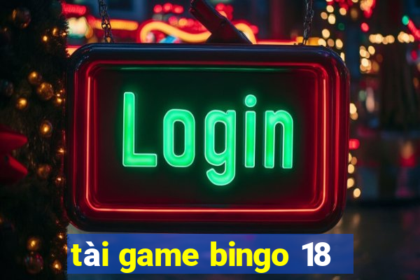 tài game bingo 18