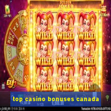 top casino bonuses canada