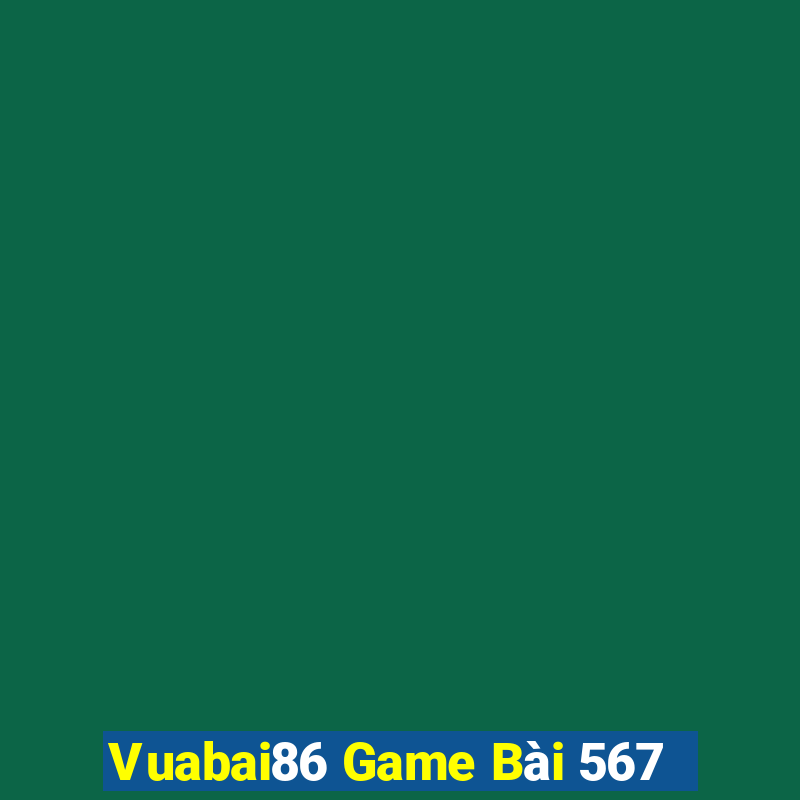 Vuabai86 Game Bài 567