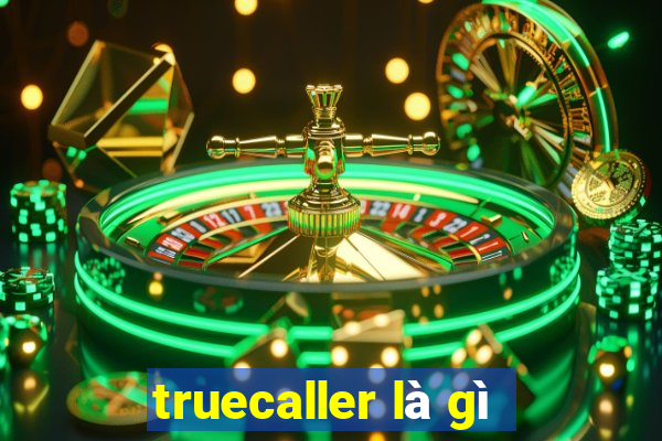 truecaller là gì