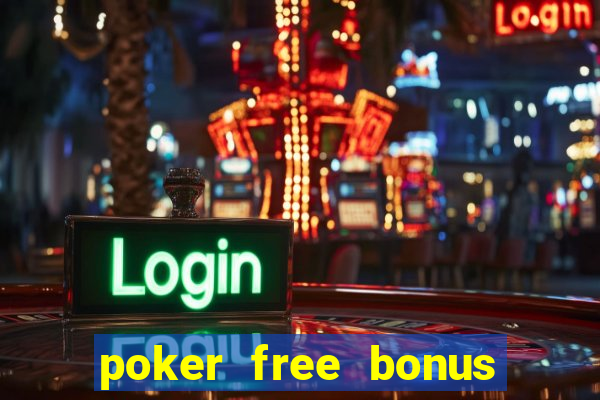 poker free bonus no deposit