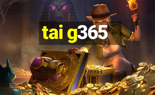 tai g365