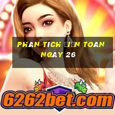 Phân tích điện toán ngày 26