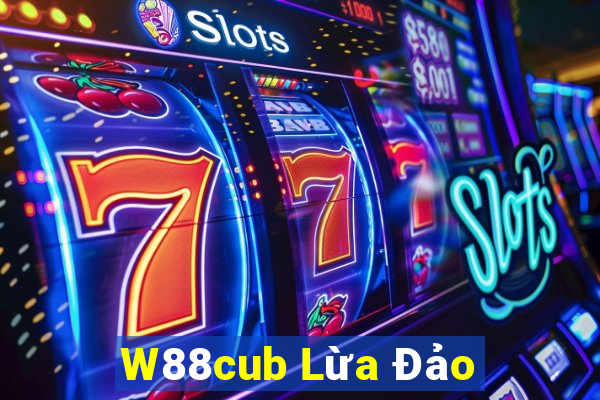 W88cub Lừa Đảo