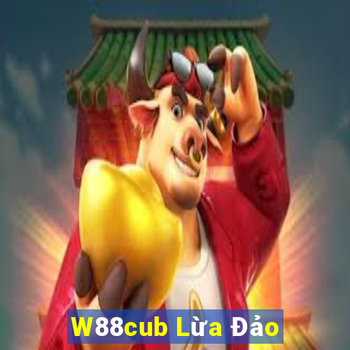 W88cub Lừa Đảo