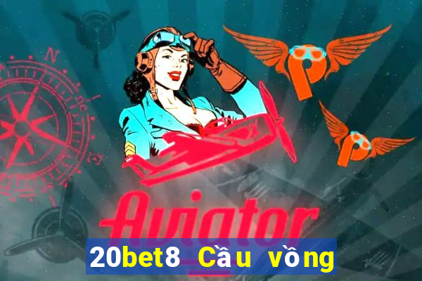 20bet8 Cầu vồng 8 nhanh 3