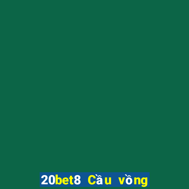 20bet8 Cầu vồng 8 nhanh 3