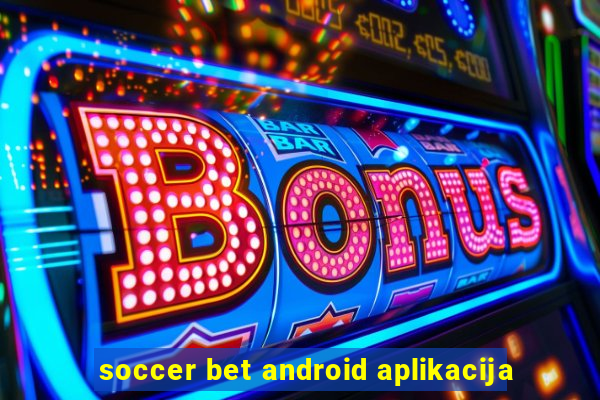 soccer bet android aplikacija