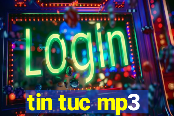 tin tuc mp3