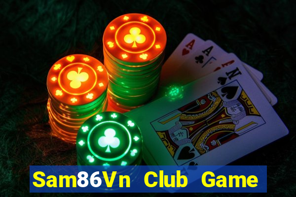 Sam86Vn Club Game Bài 247 Club