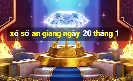 xổ số an giang ngày 20 tháng 1