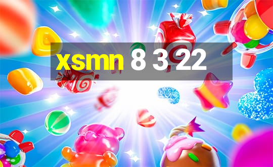 xsmn 8 3 22