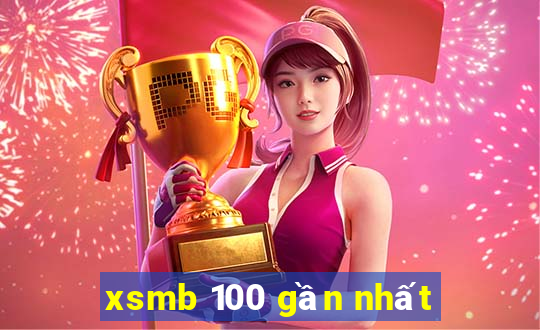 xsmb 100 gan nhat