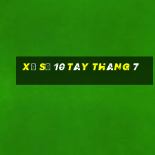 xổ số 10 tây tháng 7