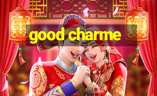 good charme