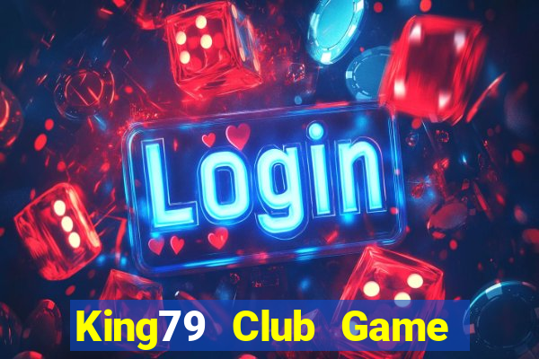 King79 Club Game Bài 2022