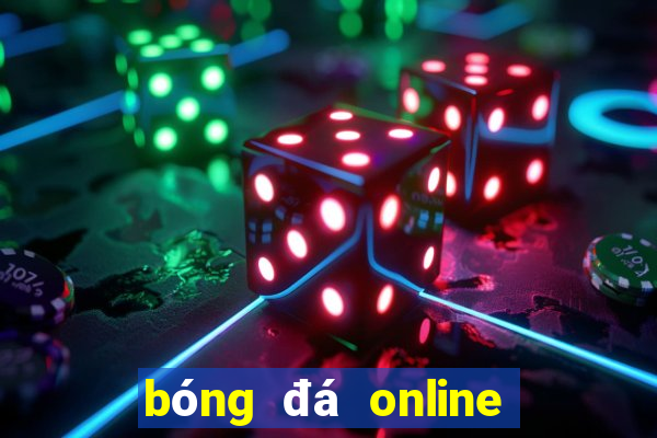 bóng đá online xôi lạc