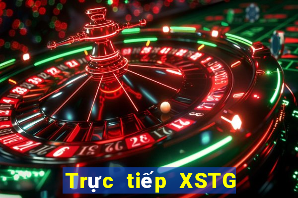 Trực tiếp XSTG Thứ 7