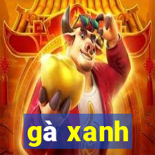 gà xanh