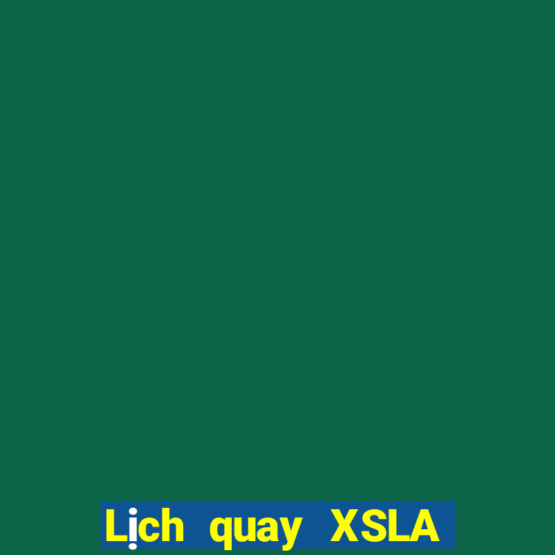 Lịch quay XSLA ngày 11