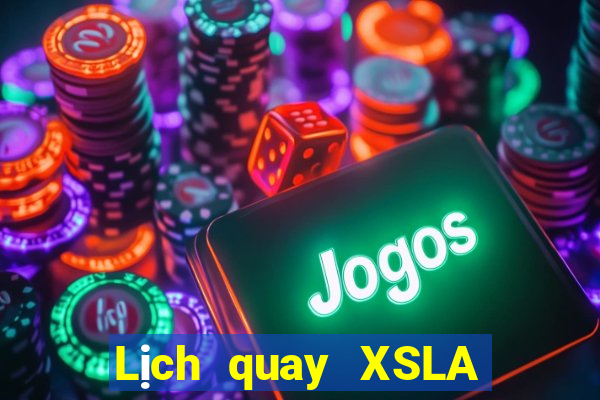 Lịch quay XSLA ngày 11