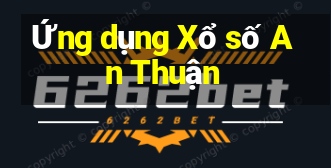 Ứng dụng Xổ số An Thuận