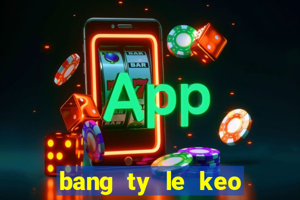 bang ty le keo nha cai 168