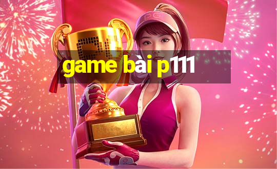 game bài p111