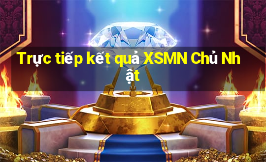 Trực tiếp kết quả XSMN Chủ Nhật