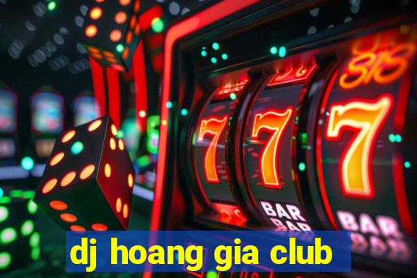 dj hoang gia club