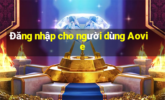 Đăng nhập cho người dùng Aovie