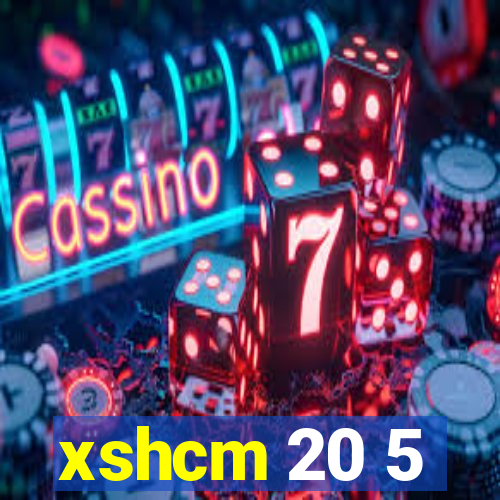 xshcm 20 5